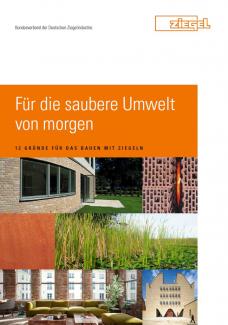 Für eine saubere Umwelt von morgen - 12 gute Gründe für das Bauen mit Ziegeln